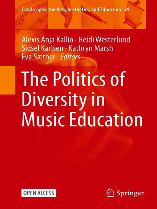 Title details for The Politics of Diversity in Music Education by Alexis Anja Kallio - Available